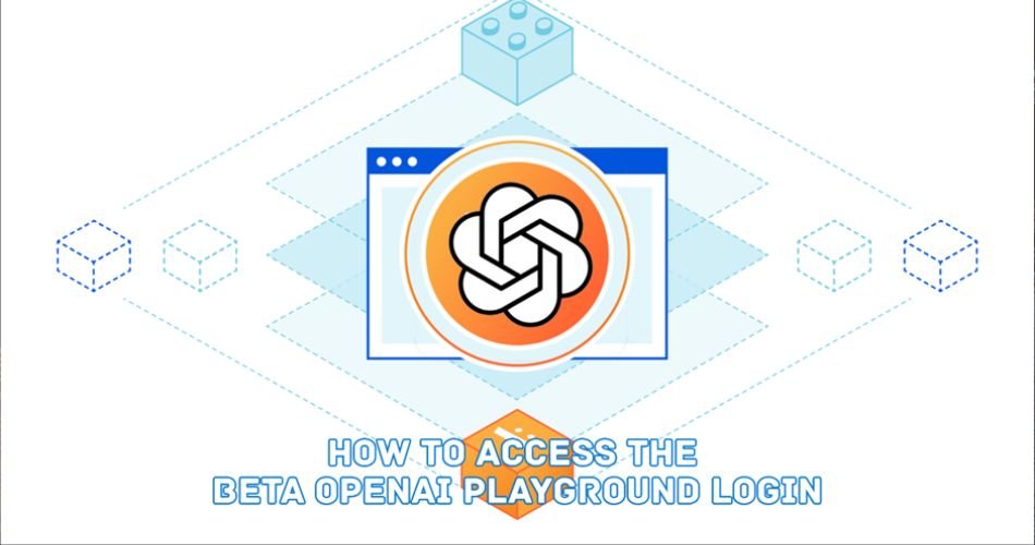 How To Access The Beta OpenAI Playground Login