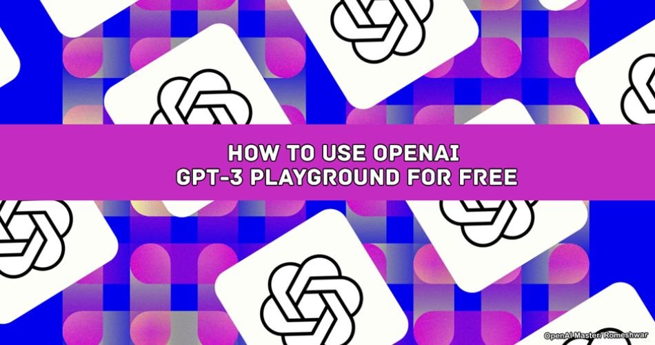 How to use OpenAI GPT-3 Playground Free