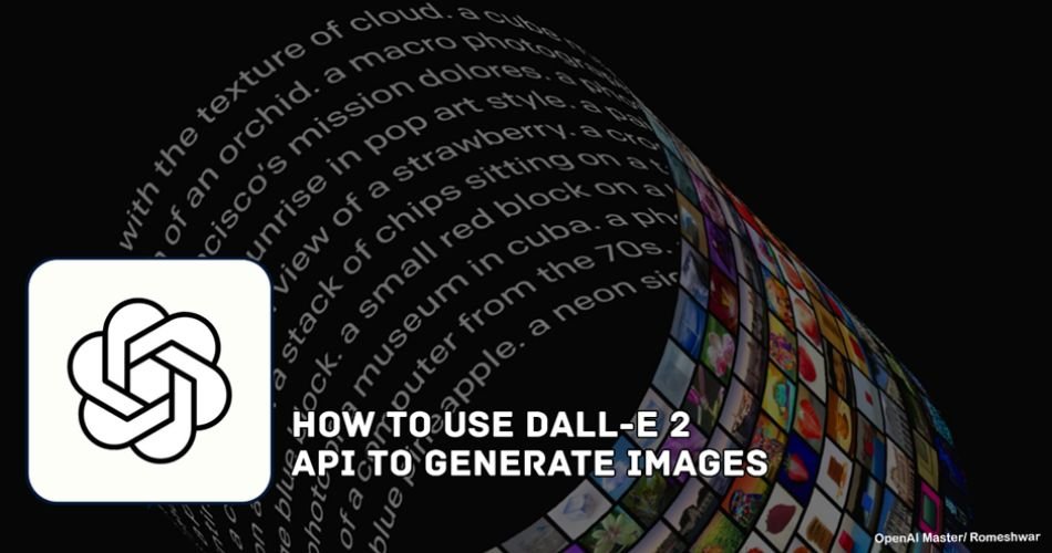 How To Use Dall-E 2 API To Generate Images