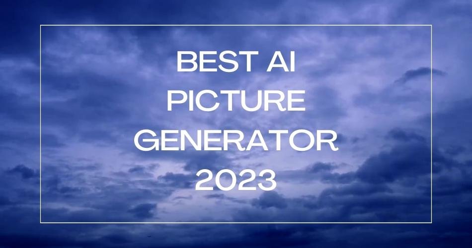 Best AI Picture Generator 2023
