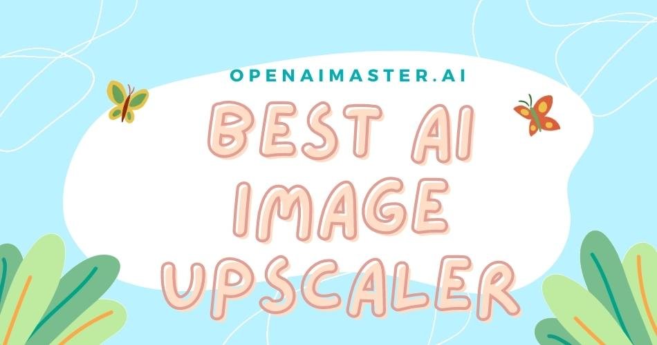 Best AI Image Upscaler