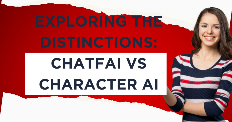 Exploring the Distinctions: ChatFAI vs Character AI