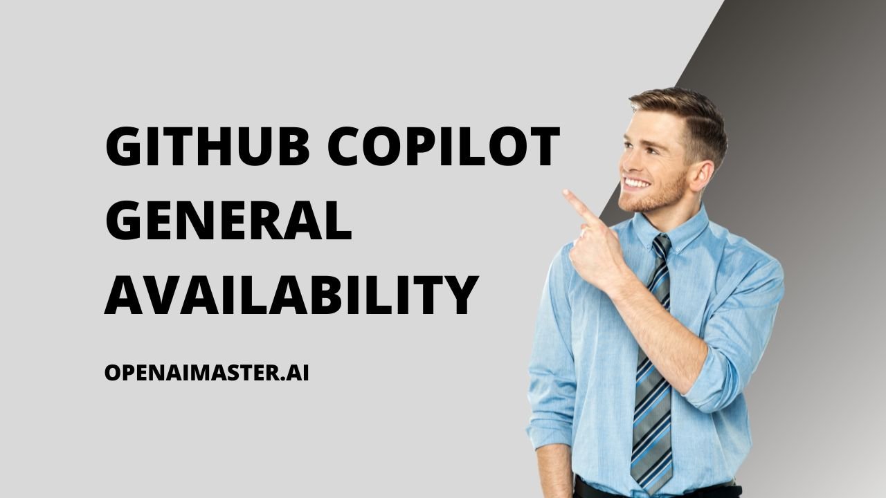 GitHub Copilot General Availability