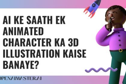 AI Ke Saath Ek Animated Character Ka 3D Illustration Kaise Banaye?