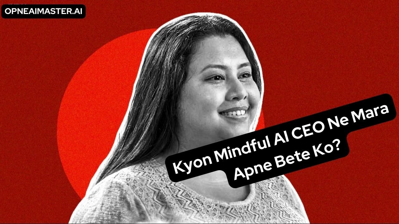 Kyon Mindful AI CEO Ne Mara Apne Bete Ko?