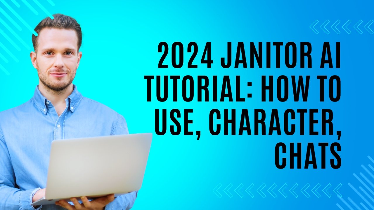 2024 Janitor AI Tutorial: How to Use, Character, Chats