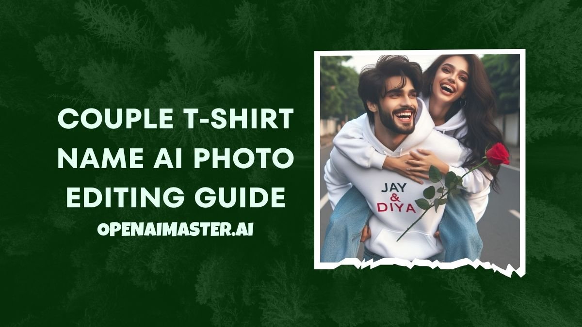 Couple T-Shirt Name Ai Photo Editing Guide