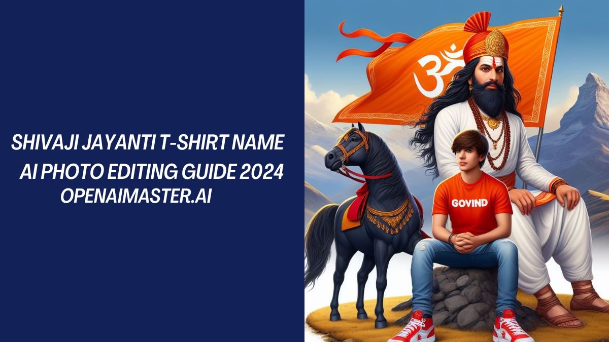 Shivaji Jayanti T-Shirt Name Ai Photo Editing Guide 2024