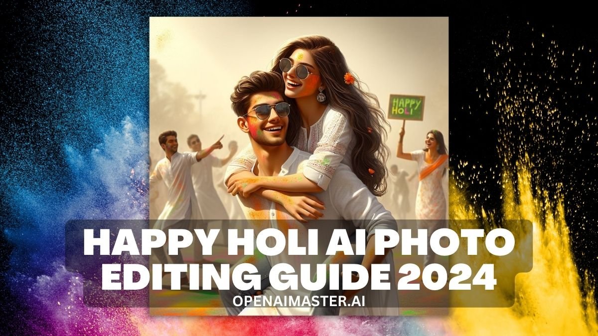 Happy Holi Ai Photo Editing Guide 2024