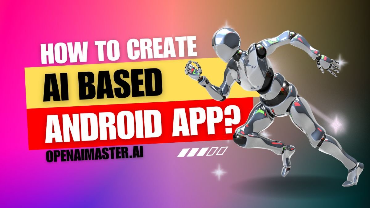How To Create AI Based Android App