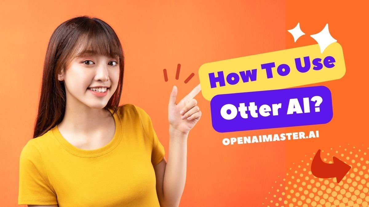 How To Use Otter AI