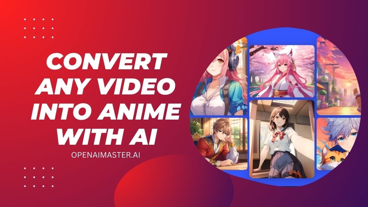 Convert Any Video Into Anime With AI