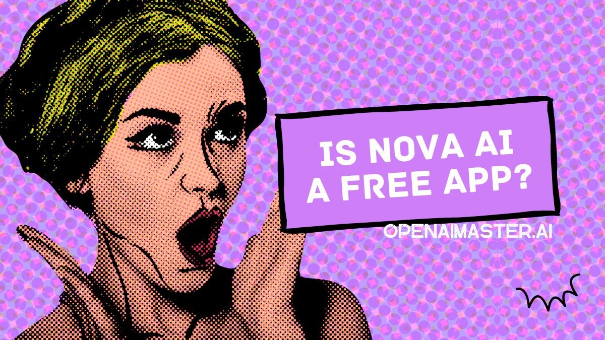 Is Nova AI a Free App