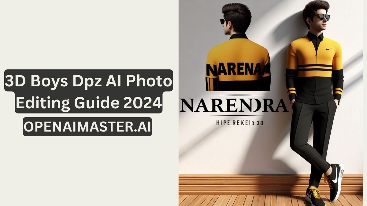 3D Boys Dpz Ai Photo Editing Guide 2024