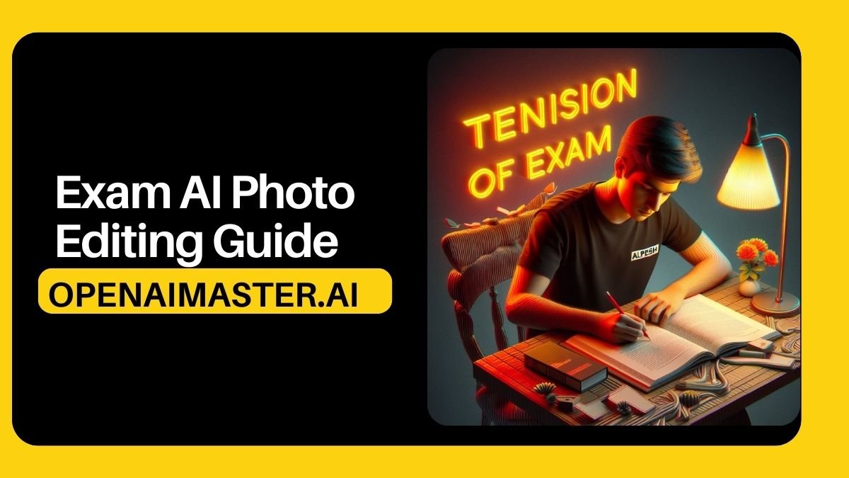 Exam Ai Photo Editing Guide
