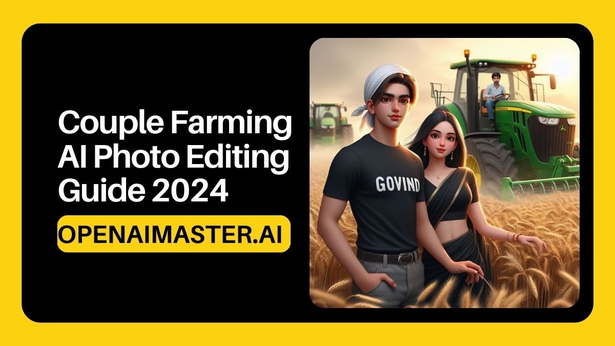 Couple Farming AI Photo Editing Guide 2024