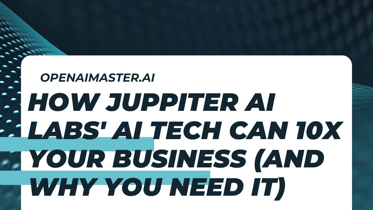 How Juppiter AI Labs' AI Tech Can 10X Your Business (And Why You Need It)