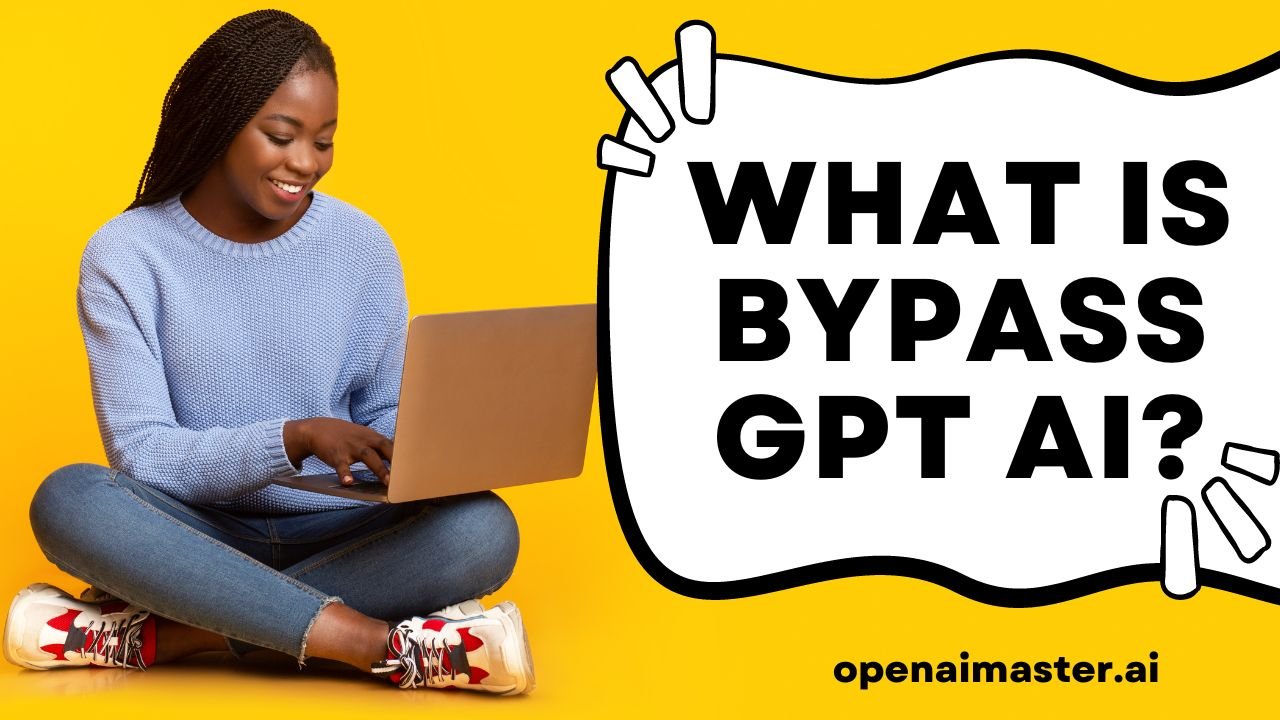 What Is Bypass GPT AI?