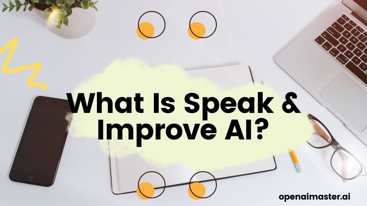 What Is Speak & Improve AI?