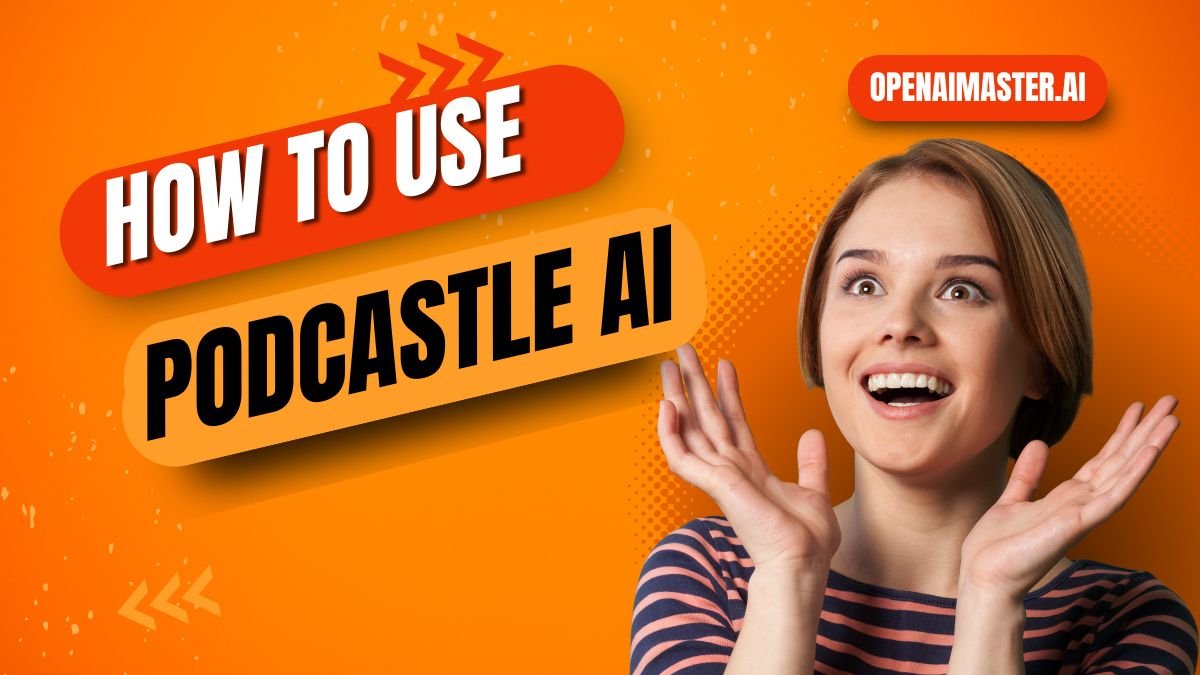 How To Use Podcastle AI?