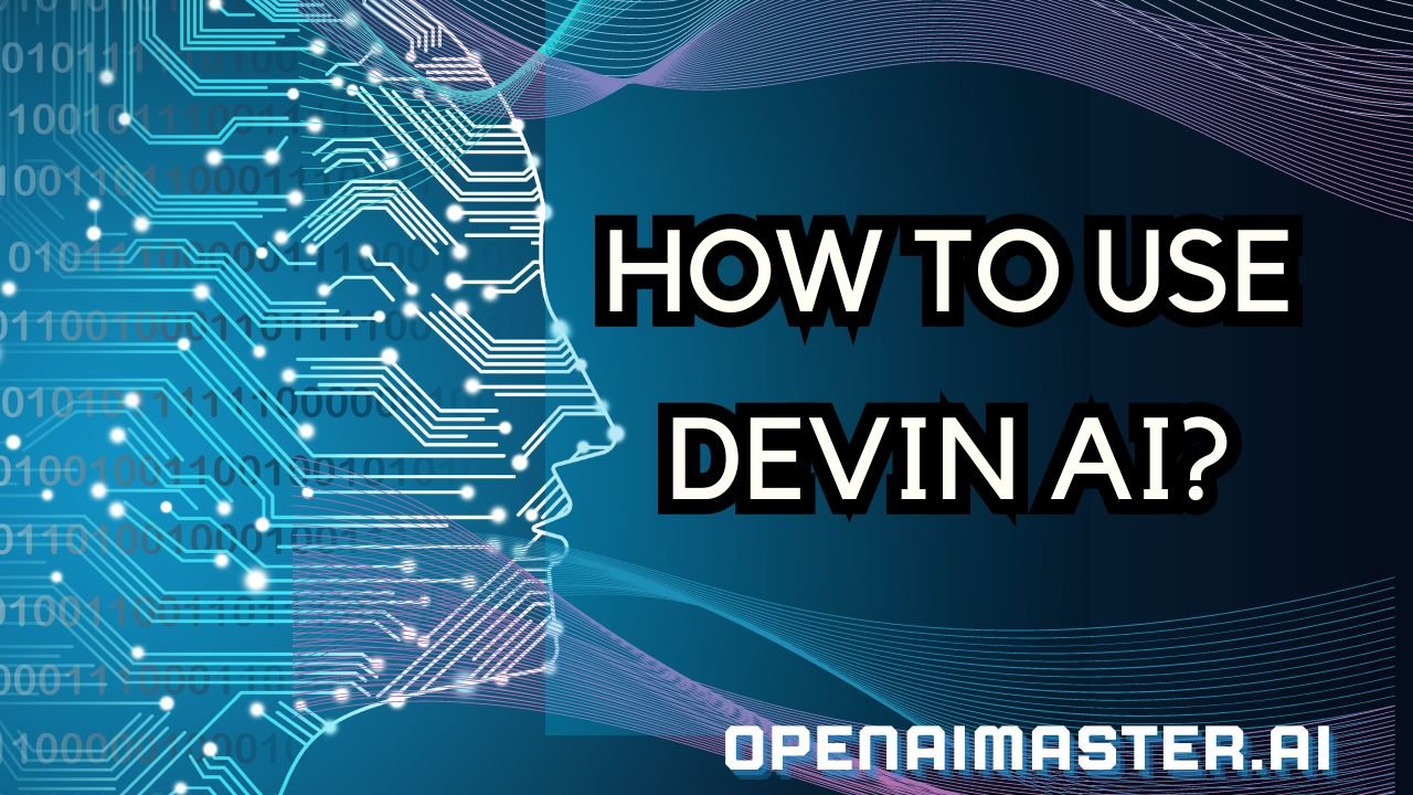 How To Use Devin AI?