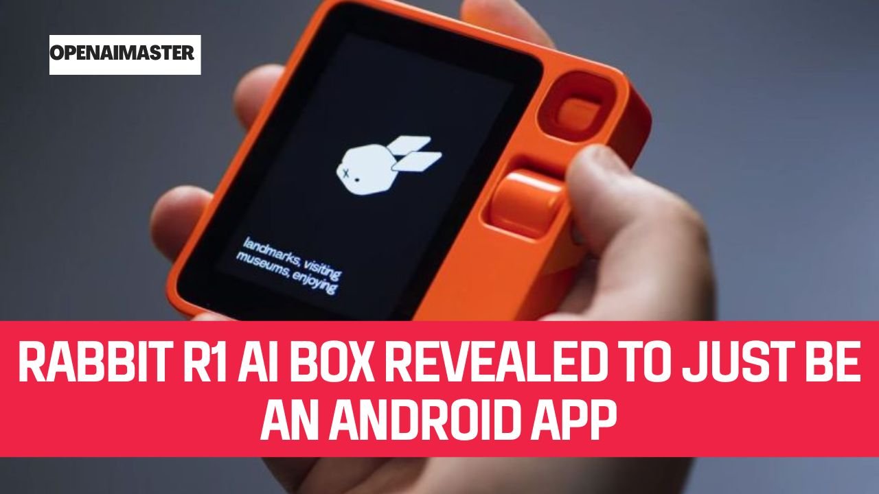 Rabbit R1 AI Box Revealed To Just Be An Android App