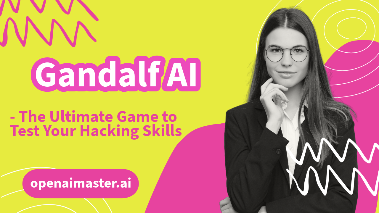 Gandalf AI - The Ultimate Game to Test Your Hacking Skills