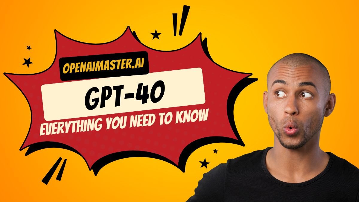 GPT-4o Everything You Need To Know