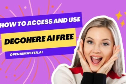 How To Access And Use Decohere AI Free