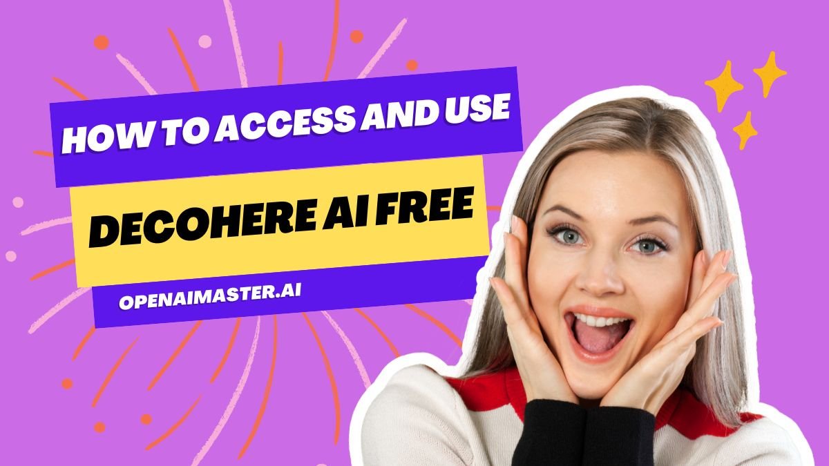 How To Access And Use Decohere AI Free