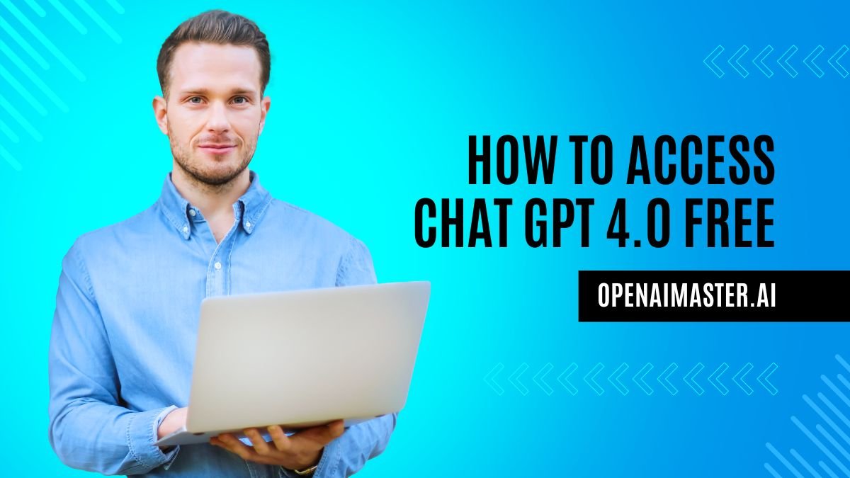 How To Access Chat GPT 4.0 Free