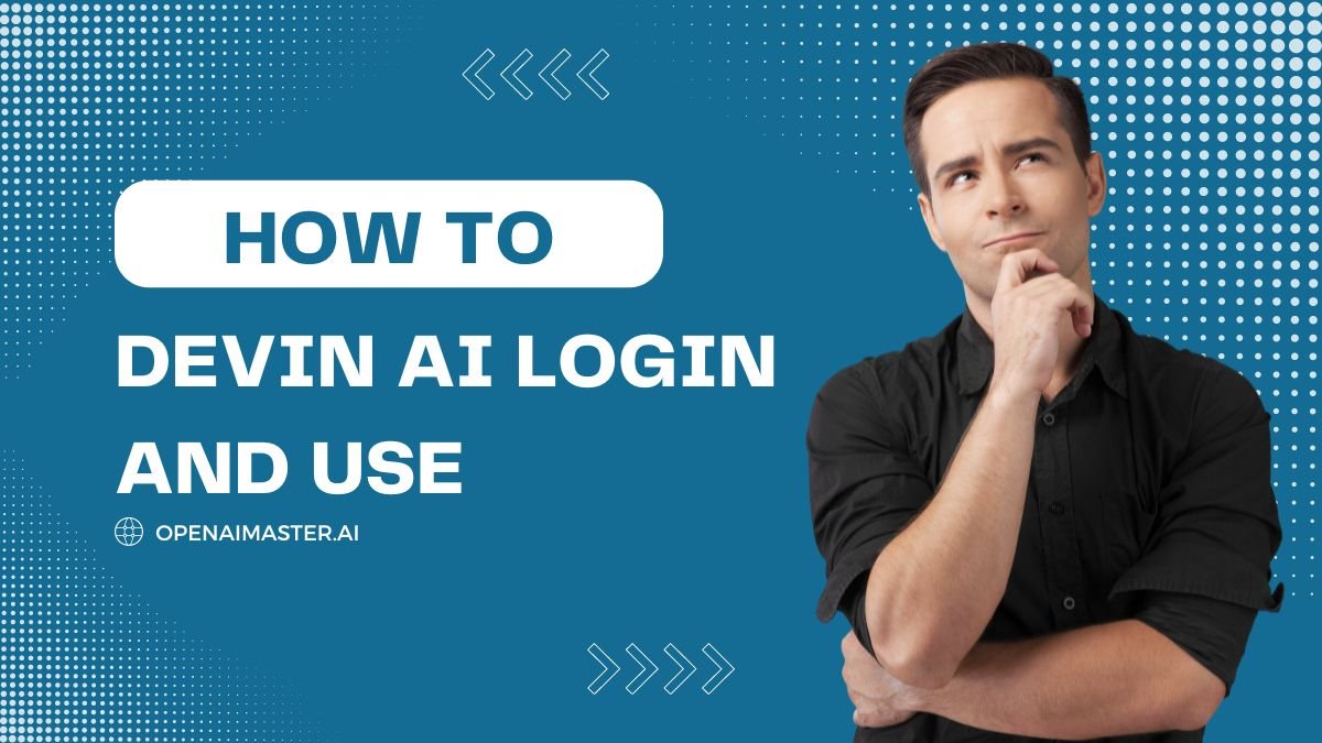 How To Devin AI Login And Use