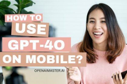 How To Use GPT-4o On Mobile