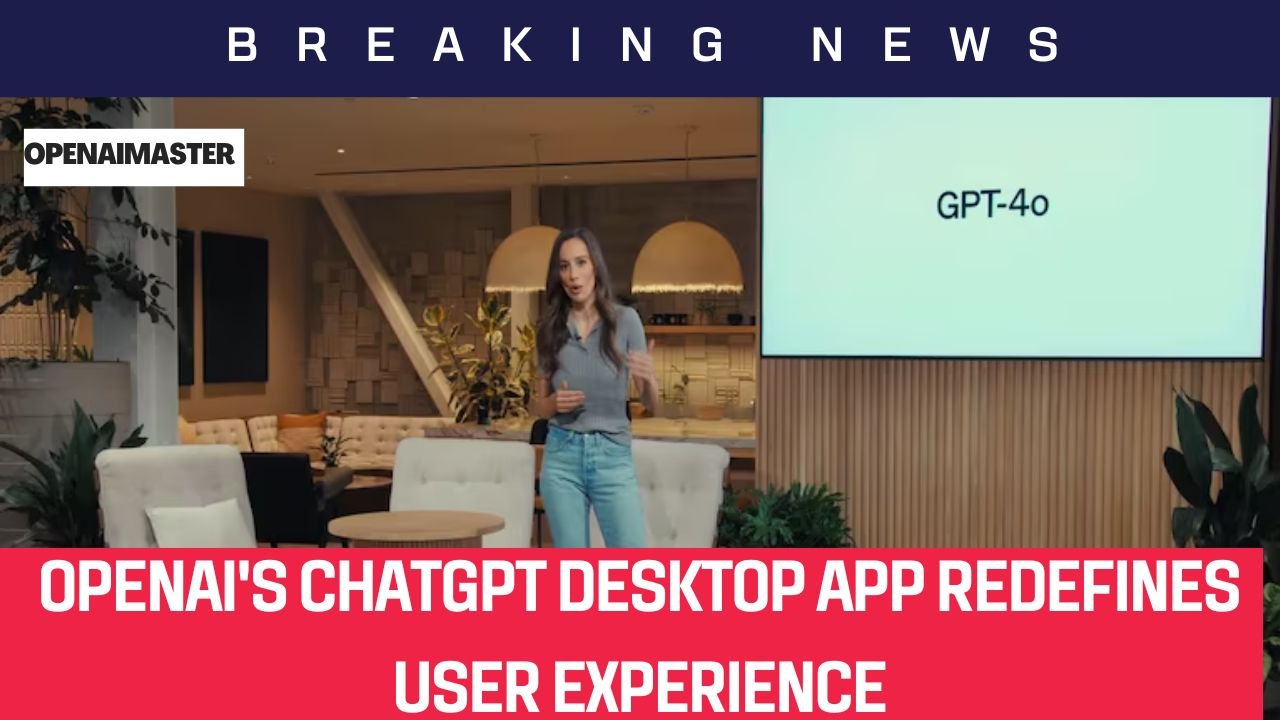 OpenAI's ChatGPT Desktop App Redefines User Experience
