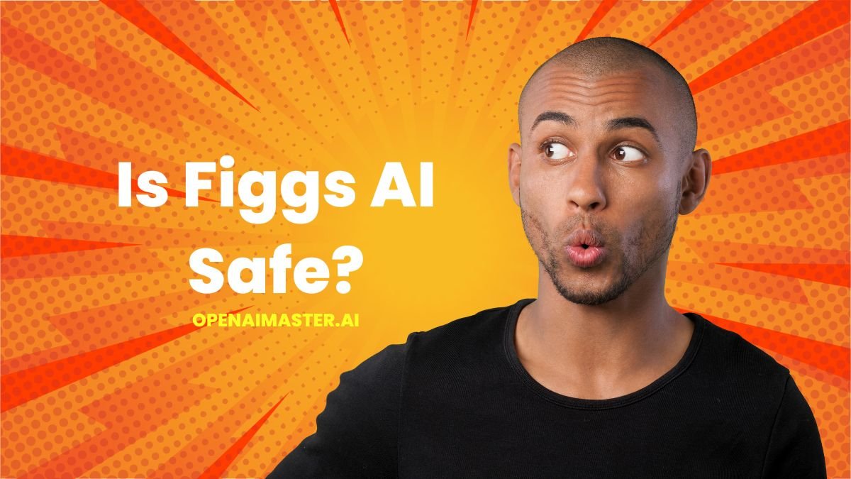 Is Figgs AI Safe