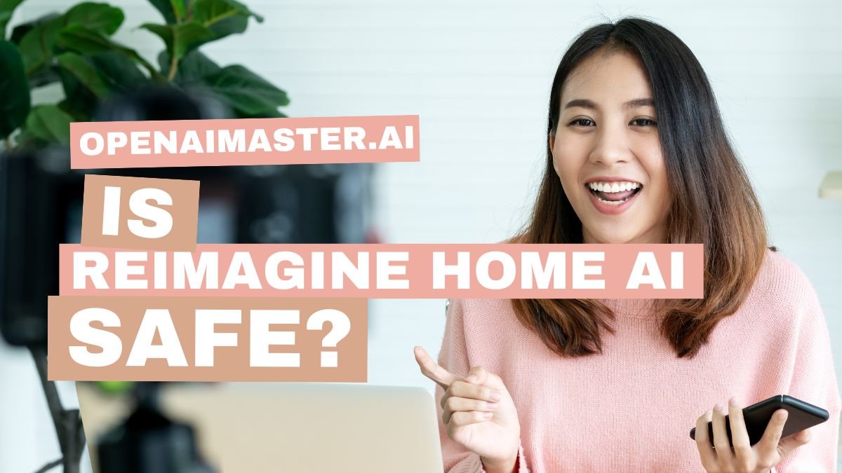 Is REimagine Home AI Safe