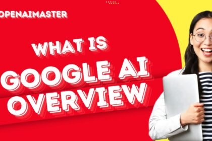 What Is Google AI Overview?