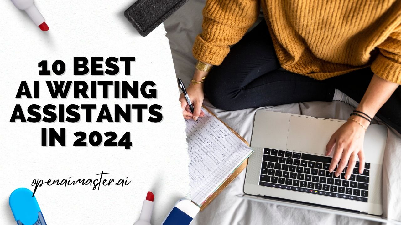 10 Best AI Writing Assistants in 2024