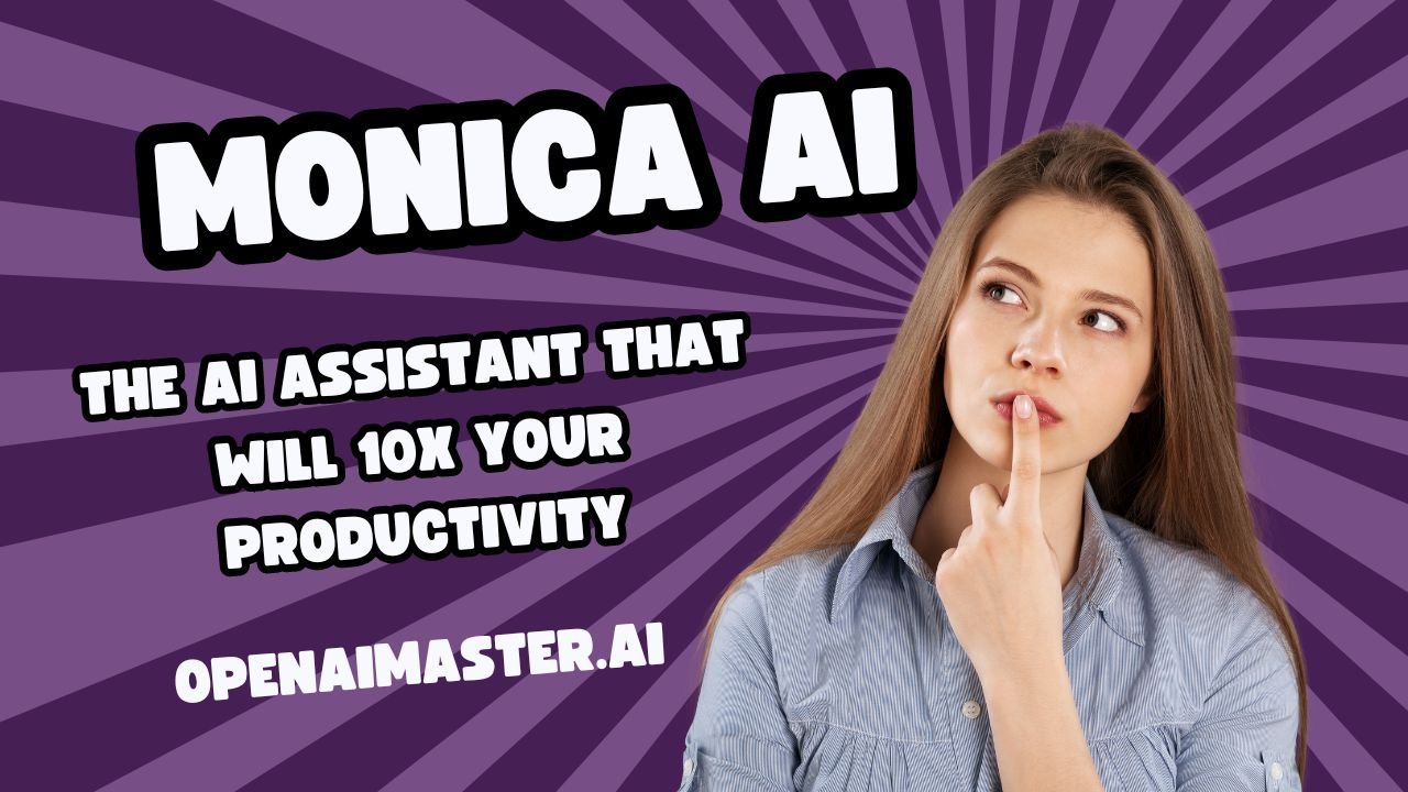 Monica AI: The AI Assistant That Will 10X Your Productivity