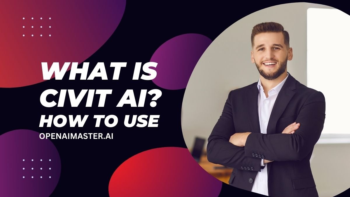 What is Civit AI How To Use
