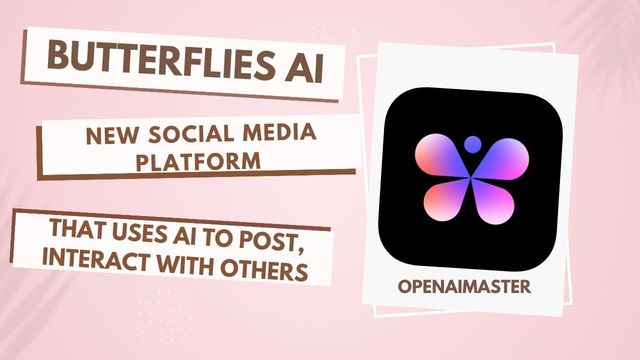 Butterflies AI:  New Social Media Platform That Uses AI To Post, Interact With Others