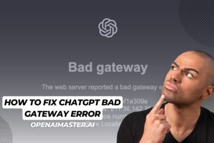 How To Fix ChatGPT Bad Gateway Error