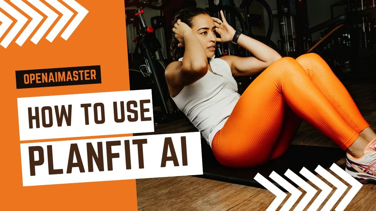 How To Use PlanFit AI?