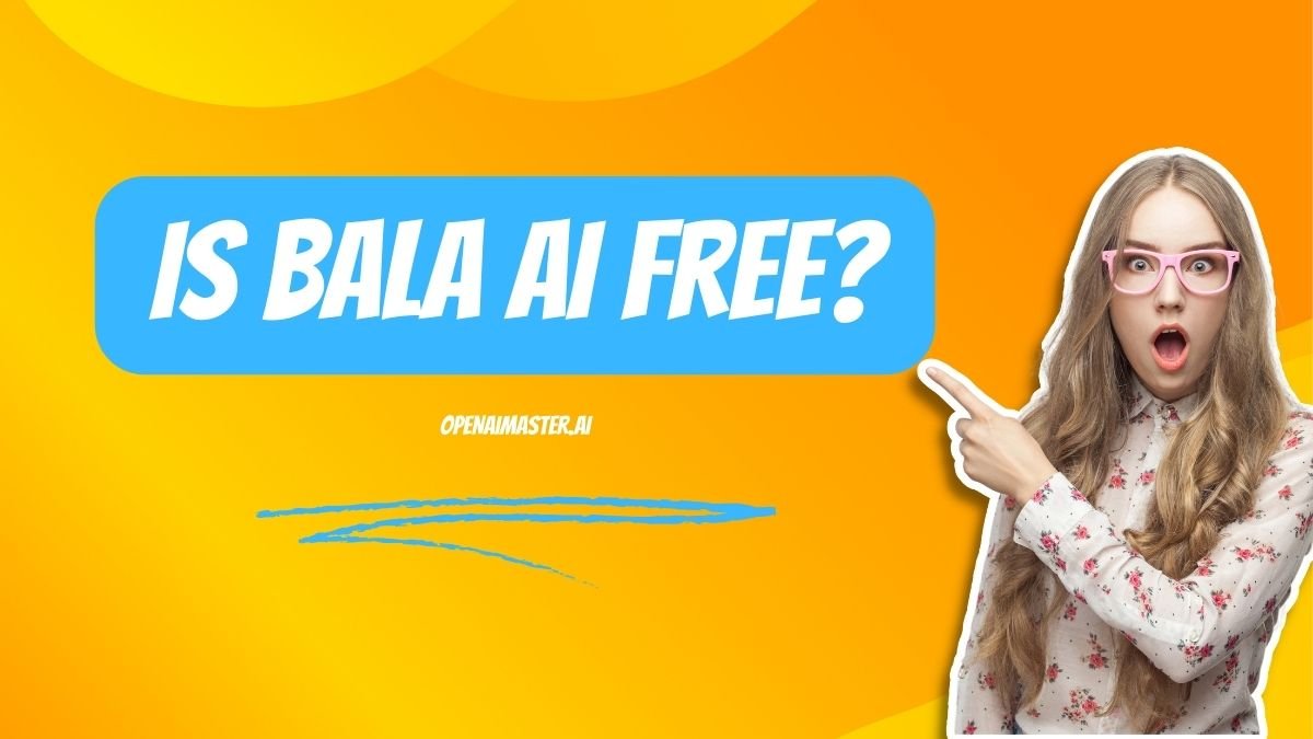 Is Bala AI Free