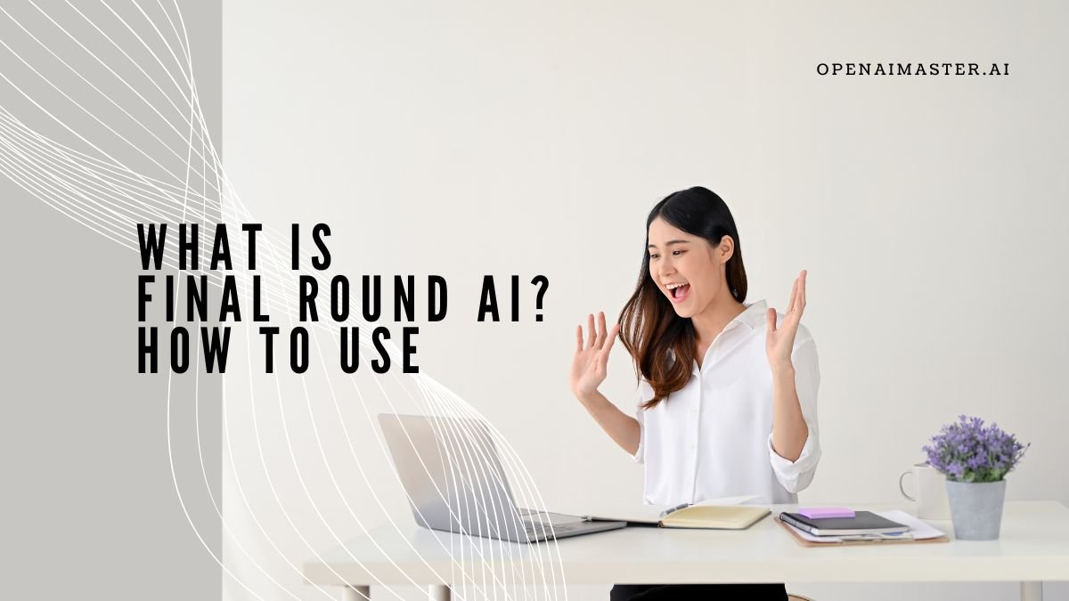 What Is Final Round AI How To Use