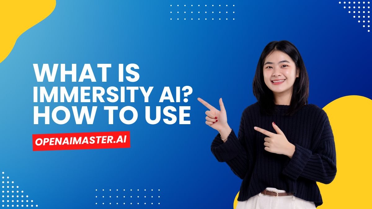 What Is Immersity AI How To Use