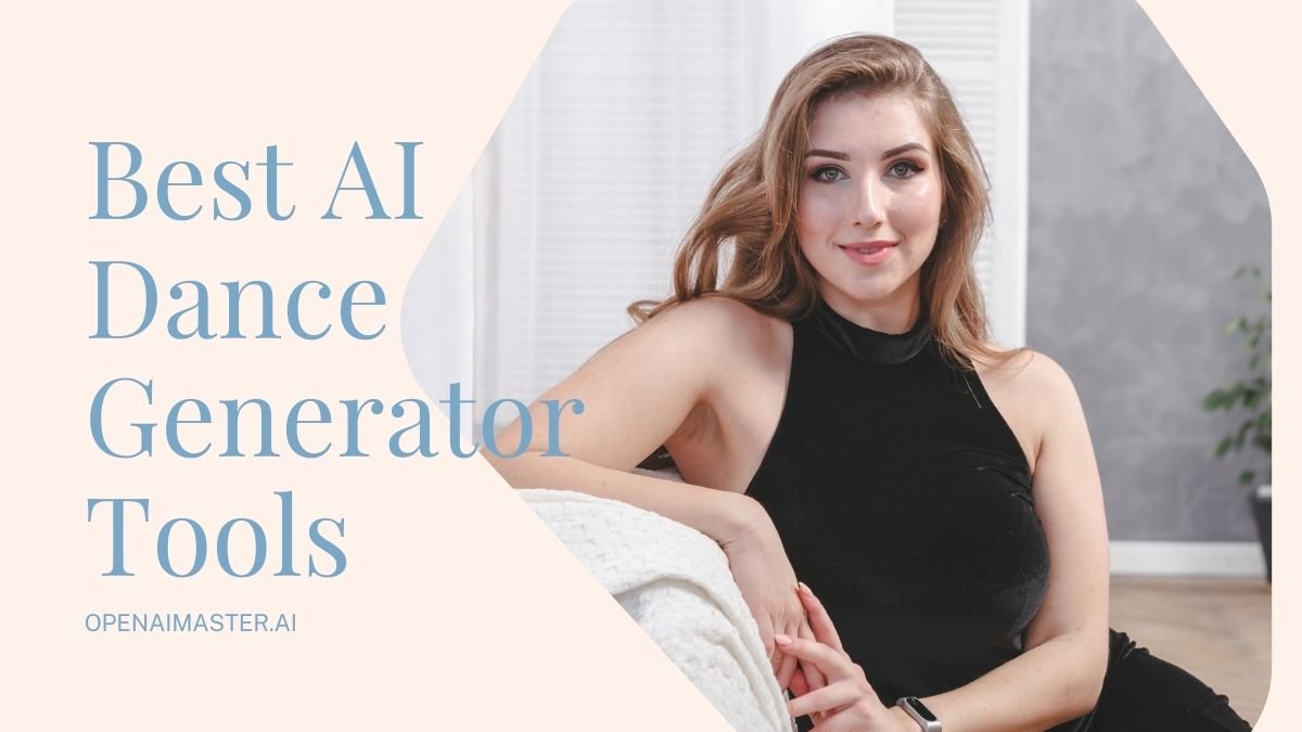 Best AI Dance Generator Tools