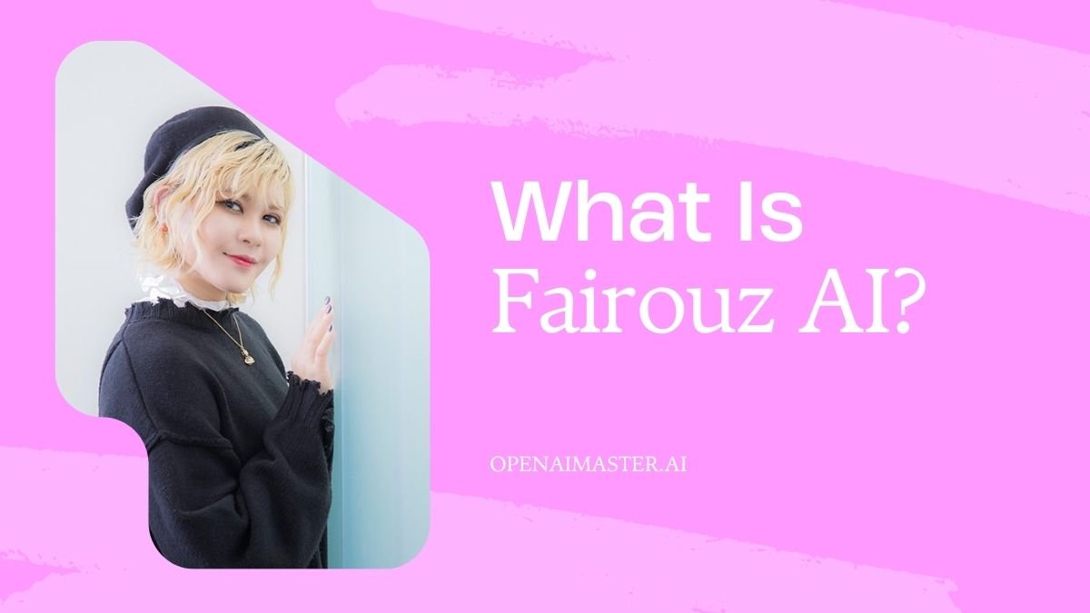 What Is Fairouz AI