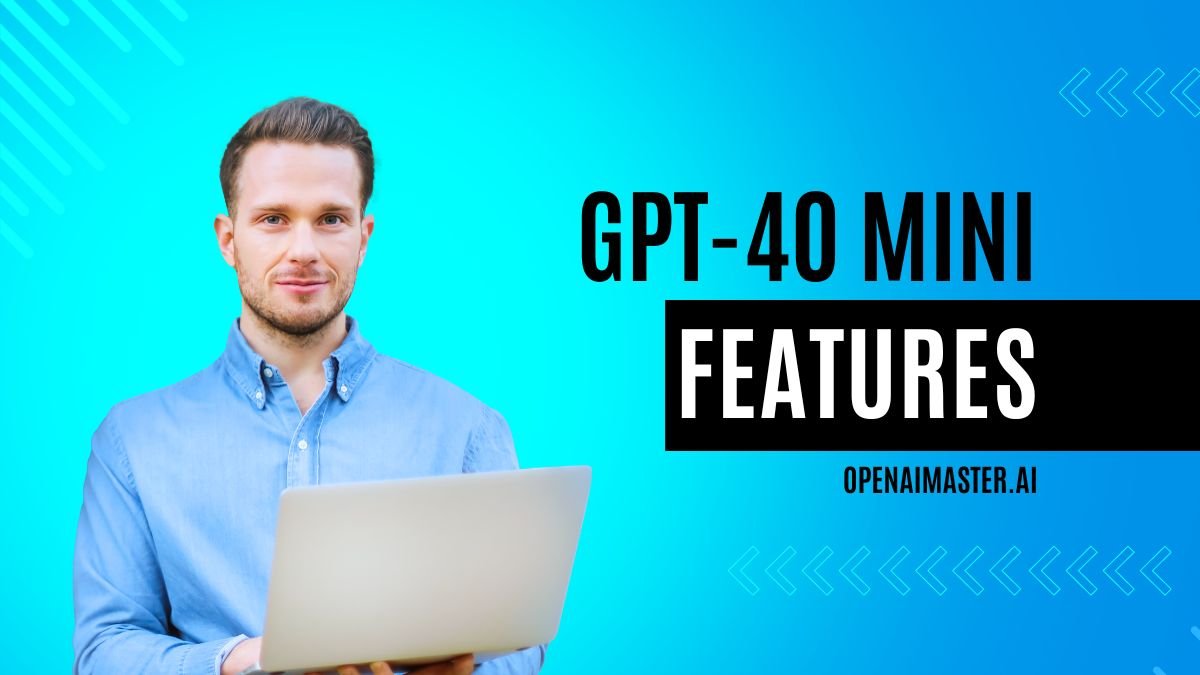 GPT-4o Mini Features