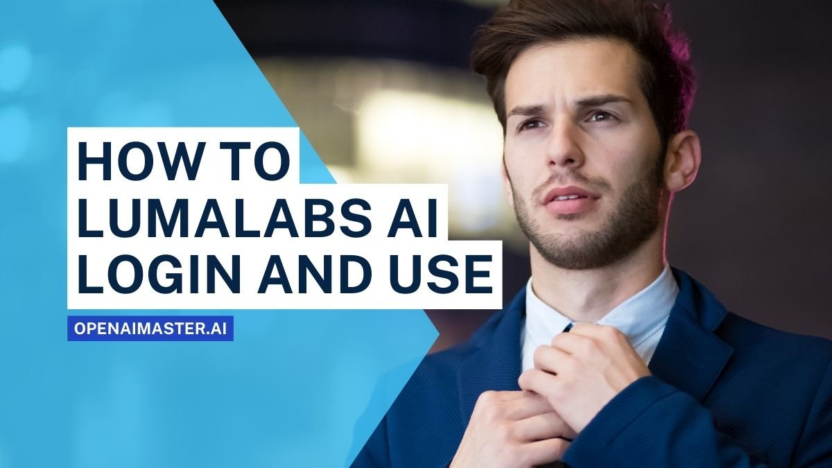 How To Lumalabs AI Login And Use